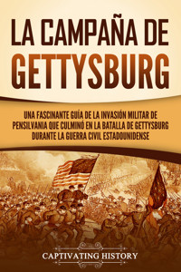 La campaña de Gettysburg - Captivating History - ebook