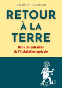 Retour à la terre - Jean-Baptiste Chadouteau - ebook