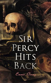 Sir Percy Hits Back - Emma Orczy - ebook