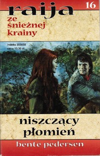 Raija ze śnieżnej krainy (16). Niszczący płomień - Bente Pedersen - ebook