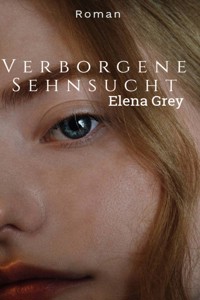 Verborgene Sehnsucht - Elena Grey - ebook