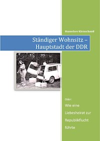 Ständiger Wohnsitz: Hauptstadt der DDR - Hannelore Kleinschmid - ebook