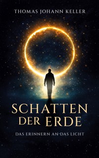 Schatten der Erde - Thomas, Johann Keller - ebook