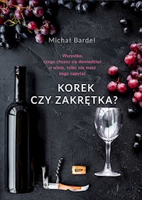 Korek czy zakrętka? - Bardel  Michał - książka
