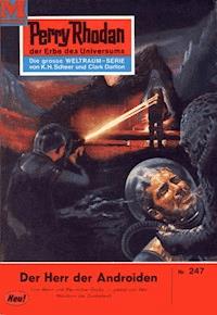 Perry Rhodan 247: Der Herr der Androiden - H.G. Ewers - ebook