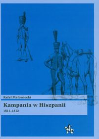 Kampania w Hiszpanii 1811-1812 - Małowiecki Rafał - książka