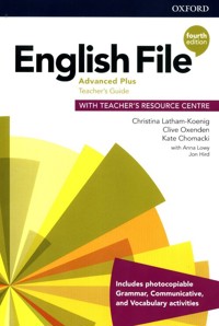 English File Advanced Plus Teacher's Guide with Teacher's Resource Centre - Latham-Koenig Christina, Oxenden Clive, Chomacki Kate - książka