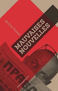 Mauvaises nouvelles - Jérôme Rosset - ebook