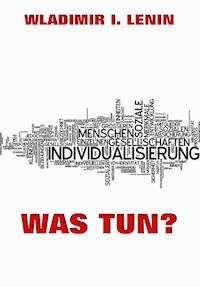 Was tun? - Wladimir Iljitsch Lenin - ebook
