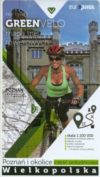 Nie tylko Green Velo. Mapa tras rowerowych w skali 1:100 000 Wielkopolska. Poznań i okolice. Część południowa - zbiorowa praca - książka