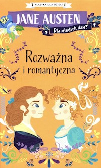 Klasyka dla dzieci Rozważna i romantyczna - Jane Austen  - książka