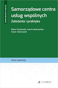 Samorządowe centra usług wspólnych - Modrzyński Paweł, Gawłowski Robert, Modrzyńska Joanna - książka