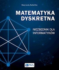 Matematyka dyskretna - Lewis Harry, Zas Rachel - książka