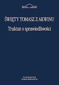 Traktat o sprawiedliwości - Tomasz z Akwinu - książka