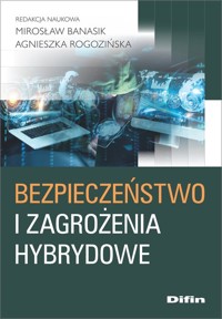 Bezpieczeństwo i zagrożenia hybrydowe -  - książka