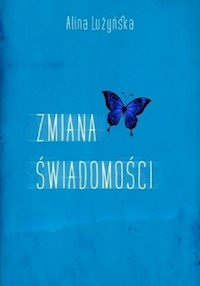 Zmiana świadomości - Lużyńska Alina - książka