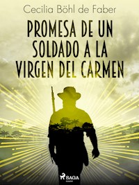 Promesa de un soldado a la Virgen del Carmen - Cecilia Böhl de Faber - ebook