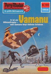 Perry Rhodan 1043: Vamanu - H.G. Ewers - ebook