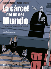 La cárcel del fin del mundo - Santiago Sanchez Kutika - ebook