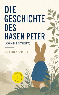 Die Geschichte des Hasen Peter (Kommentiert) - Beatrix Potter - ebook