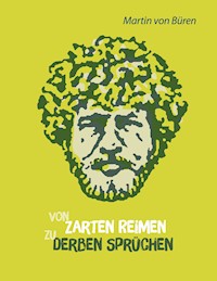 Von zarten Reimen zu derben Sprüchen - Martin von Büren - ebook
