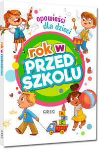 Rok w przedszkolu Opowieści dla dzieci - Antosiewicz Agnieszka - książka