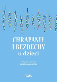 Chrapanie i bezdechy u dzieci - Lidia Zawadzka-Głos - książka