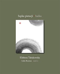 Łupka pistacji. Haiku - Tabakowska Elżbieta, Rozmus Lidia - książka