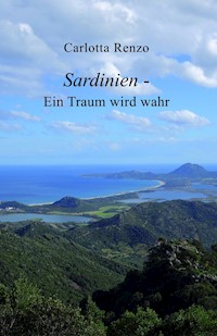 Sardinien - Ein Traum wird wahr - Carlotta Renzo - ebook