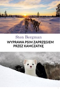 Wyprawa psim zaprzęgiem przez Kamczatkę - Sten Bergman - książka