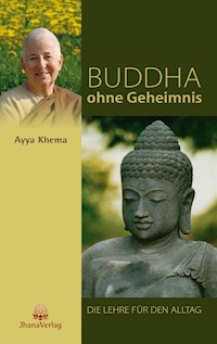 Buddha ohne Geheimnis - Ayya Khema - ebook