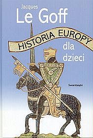 Historia Europy dla dzieci - Jacques Le Goff - ebook