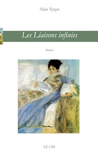 Les Liaisons infinies - Alain Tytgat - ebook