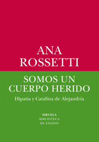 Somos un cuerpo herido - Ana Rossetti - ebook