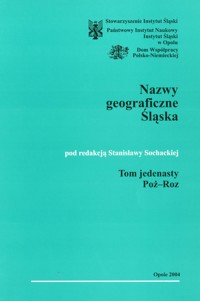 Słownik etymologiczny nazw geograficznych Śląska. Tom 11. Poż-Roz - redakcja Stanisława Sochacka - ebook