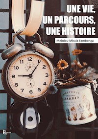 Une vie, un parcours, une histoire - Mahdou Mbula Fambonga - ebook