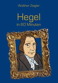 Hegel in 60 Minuten - Walther Ziegler - ebook
