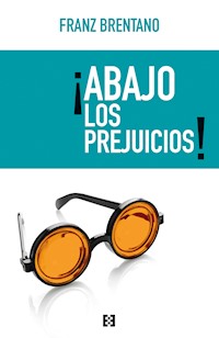 ¡Abajo los prejuicios! - Brentano Franz - ebook