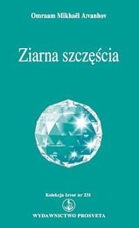 Ziarna szczęścia - Omraam Mikhael Aivanhov - ebook