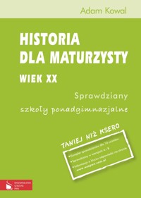 Historia dla maturzysty Wiek XX Sprawdziany - Kowal Adam - książka