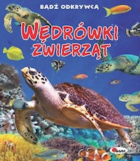 Wędrówki zwierząt Bądź odkrywcą - Dzwonkowski Robert - książka
