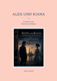 Alex und Kiana - Aladin Zobeidi - ebook