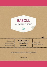 Opowiedz o sobie Babciu, opowiedz o sobie - Elma van Vliet - książka