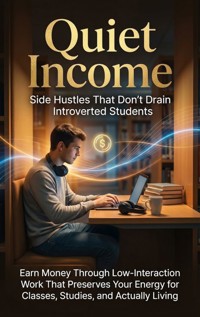 Quiet Income: Side Hustles That Don't Drain Introverted Students - Mia Harrington - ebook