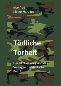 Tödliche Torheit - Manfred Kleine-Hartlage - ebook
