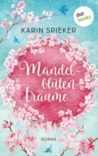 Mandelblütenträume - Karin Spieker - ebook