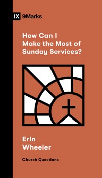 How Can I Make the Most of Sunday Services? - Erin Wheeler - ebook