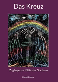 Das Kreuz - Michael Theisen - ebook