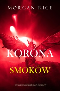 Korona smoków (Stulecie czarnoksiężników - Tom piąty) - Rice Morgan - ebook