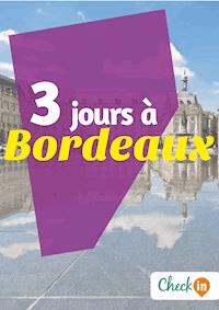 3 jours à Bordeaux - Eugénie Baccot - ebook
